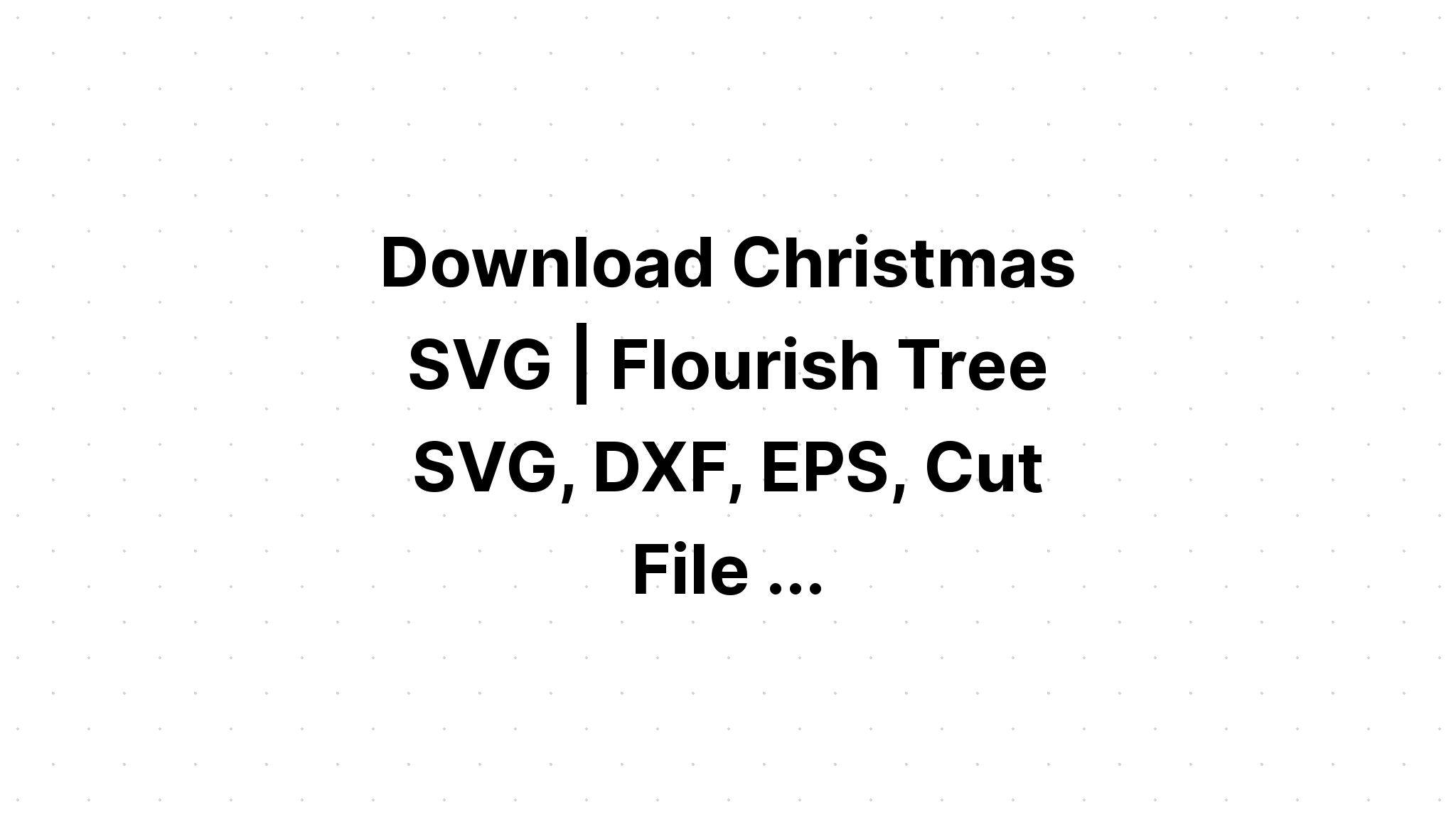 Download Christmas Tree Svgdxfpngeps Cut File SVG File